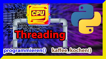Python Threading easy erklärt: Parallelität und Multithreading