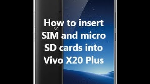 How to insert SIM and micro SD cards into Vivo X20 Plus