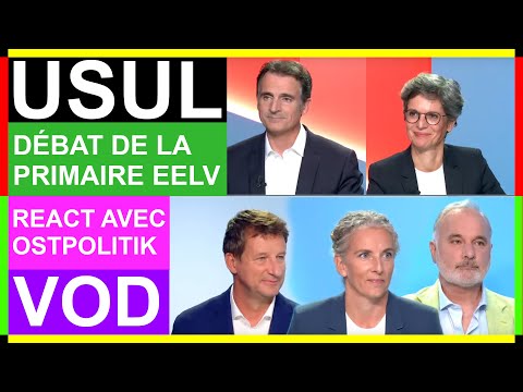 USUL - Débat de la primaire EELV - React avec Ostpolitik