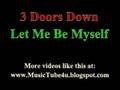 3 Doors Down - Let Me Be Myself (lyrics & music)