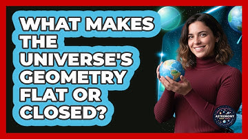 What Makes The Universe