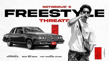FREESTYLE THREAT (Official Video) Notorious | Beat Boi Deep | Hny Sharma Films