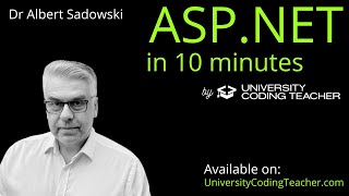 Asp.net In 10 Min - Tutorial By University Coding Teacher Dr Albert Sadowski