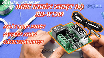 VÌ SAO MẠCH ĐK NHIỆT ĐỘ ẤP TRỨNG XH-W1209 W1209 NHẢY LOẠN NHIỆT? NGUYÊN NHÂN VÀ CÁCH KHẮC PHỤC