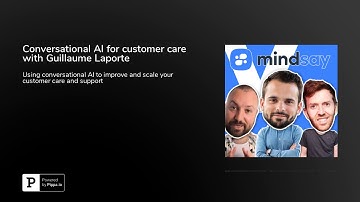 Conversational AI for customer care with Guillaume Laporte