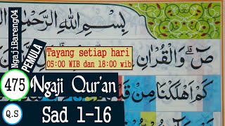 BELAJAR MENGAJI QURAN SURAH SAD AYAT 1-16 PELAN DAN TARTIL #PART 475