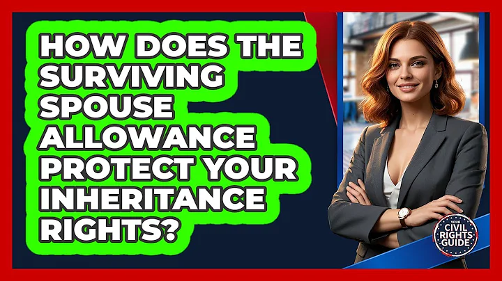 How Does The Surviving Spouse Allowance Protect Your Inheritance Rights? - Your Civil Rights Guide