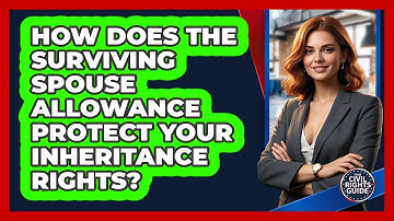 How Does The Surviving Spouse Allowance Protect Your Inheritance Rights? - Your Civil Rights Guide