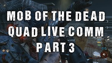 BLACK OPS 2: MOB OF THE DEAD - QUAD LIVE COMM - PART 3