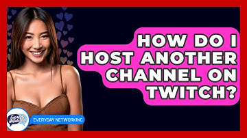 How Do I Host Another Channel On Twitch? - Everyday-Networking