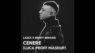 Lazza x Benny Benassi - Cenere (Luca Proff Mashup)