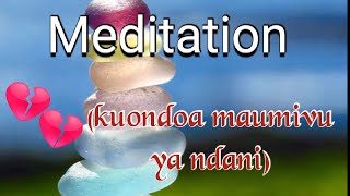 Jinsi ya kuondoa maumivu moyoni(love meditation)