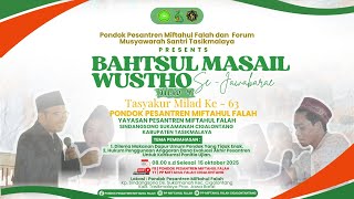🔴LIVE | BAHTSUL MASAIL WUSTHO SE-JAWA BARAT JILIDKE-4  | TASYAKUR MILAD KE-63 PONPES MIFTAHUL FALAH