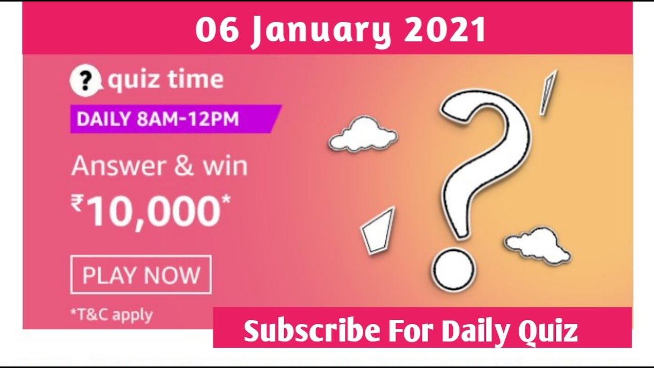 Amazon Quiz Time Today Answers 06 January 2021 Win ₹10000 Amazon Pay Balance YouTube