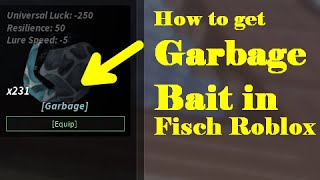 How to get 'GARBAGE BAIT' in Fisch! (Roblox Fisch Garbage Bait Location Guide)