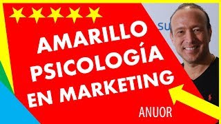 Psicología del Color Marketing  EL COLOR AMARILLO