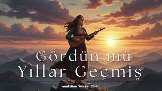 Gördün Mü Yıllar Geçmiş Anatolian Works (Cover)