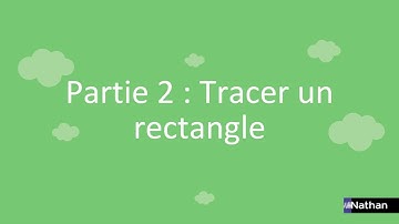 Vidéo pour comprendre et réviser : Tracer un carré et un rectangle