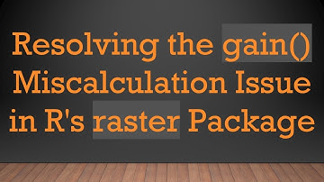 Resolving the gain() Miscalculation Issue in R