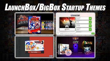 How To Add Custom Startup Themes! LaunchBox & Big Box
