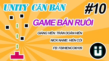 Học Lập Trình Game Unity3D - Game Bắn Ruồi #10 - Sửa lỗi và xuất file