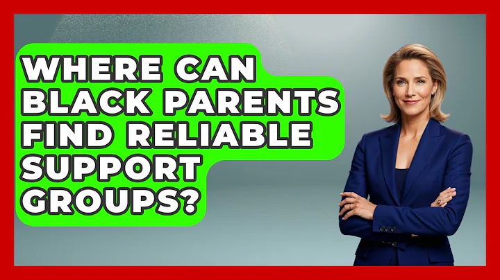Where Can Black Parents Find Reliable Support Groups? - Test
