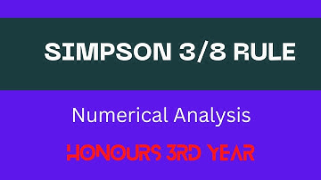 Simpson 3/8 Rule - Numerical Analysis - Honours 3rd Year