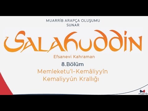 Selahaddin (Salahuddin) 8.Bölüm - Memleketu'l-Kemâliyyîn - Türkçe / Arapça Altyazı