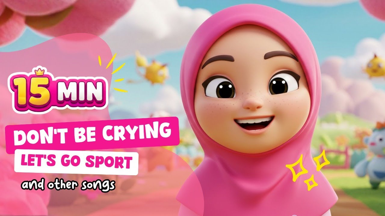 DON'T BE CRYING, LET'S GO SPORT and many others | funny kids song & Nursery Rhymes