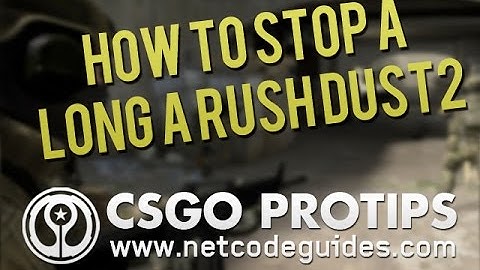 CS:GO [Tips N Tricks] How to stop a long A rush dust2
