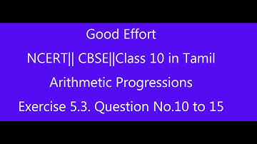 NCERT|| Grade 10||CBSE|| Class 10-Arithmetic Progressions||Exercise No. 5.3 Q10 to Q15 in Tamil