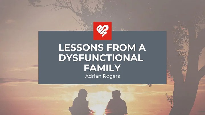 Adrian Rogers: Lessons From a Dysfunctional Family...