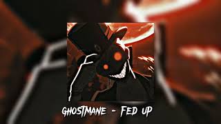 Ghostmane - Fed Up (sped up & reverbed)