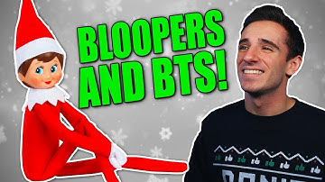 Elf on the Shelf is Real 10 BLOOPERS!