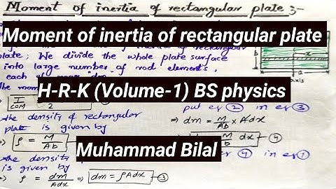 Moment of inertia of rectangular plate BS physics (H-R-K) Vol-1 lec # 38