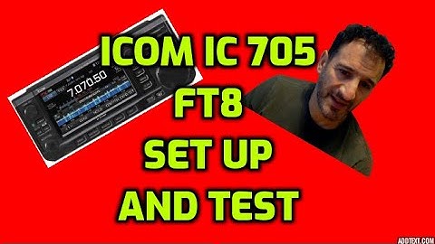 Icom IC-705 FT8 Set up and test