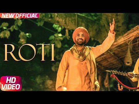 Roti | Sajjan Singh Rangroot | Diljit Dosanjh | Pankaj Batra | New Punjabi Song 2018