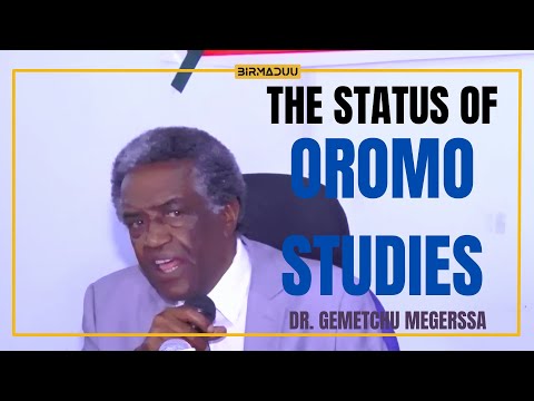 The Status Of Oromo Studies Dr Gemetchu Megerssa Full Lecture