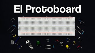 El Protoboard | Cómo usarlo, Limitaciones y Cuidados