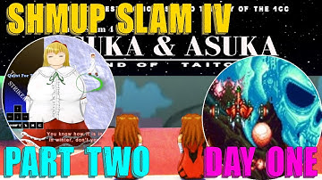 SHMUP SLAM 4 DAY 1 PART TWO! LIVE SHMUP DEMONSTRATIONS!