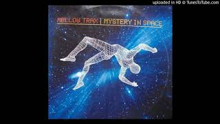 Mellow Trax - Mystery In Space (Original Club Mix)