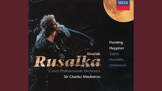Dvorák: Rusalka, Op.114 / Act 3 - Líbej mne, líbej, mír mi prej