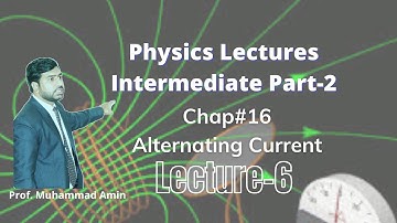 physics Lecture-6 chapter 16: Parallel Resonance Circuit | By Prof. Muhammad Amin