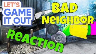 Reacting to Lets Game It Out being a bad neighbor