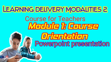 LDM2 Module 1 Course Orientation ppt