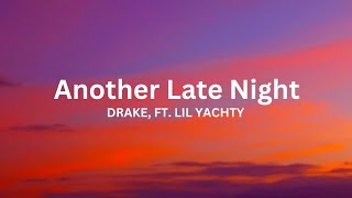 Drake, ft. Lil Yachty - Another Late Night (Lyrics)