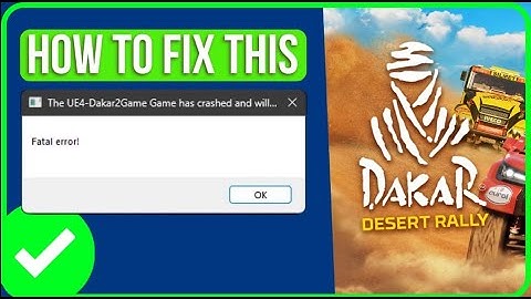 How To Fix Dakar Desert Rally Fatal Error on PC (2024) | Work