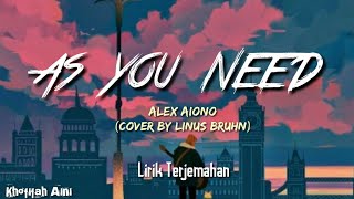 As You Need - Alex Aiono (Cover Linus Bruhn) Lirik Terjemahan indonesia