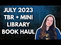 July 2023 TBR + Mini Library Haul