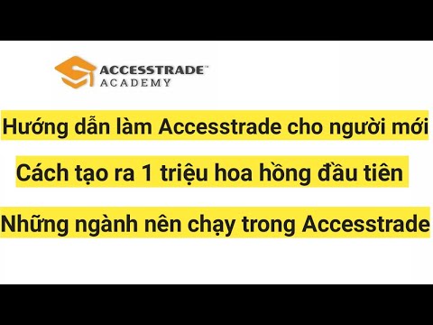 Cách tạo hoa hồng đầu tiên với Accesstrade | Hướng dẫn làm Accesstrade cho người mới